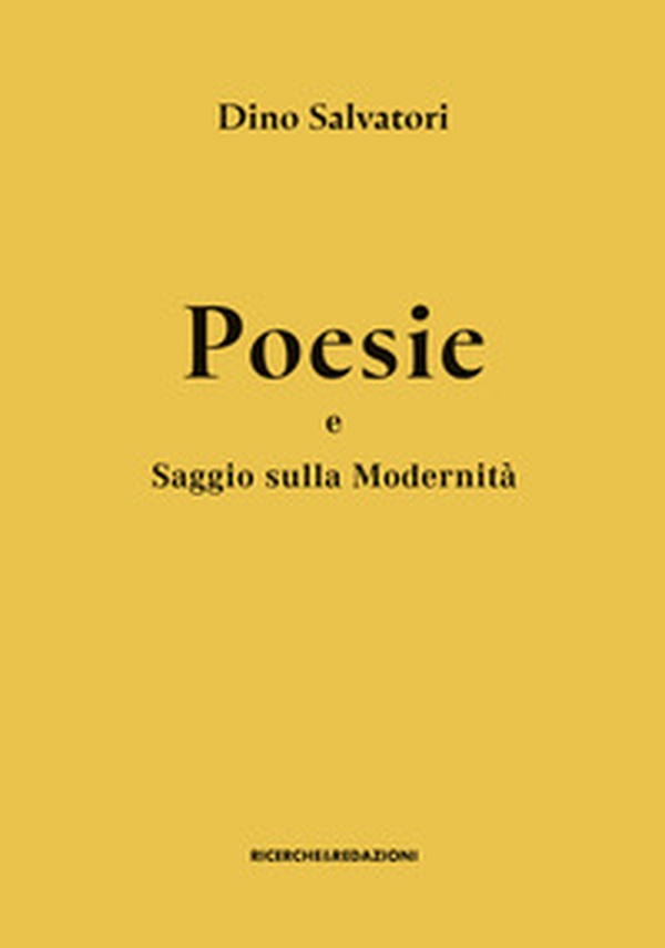 Poesie e saggio sulla modernità - Librerie.coop