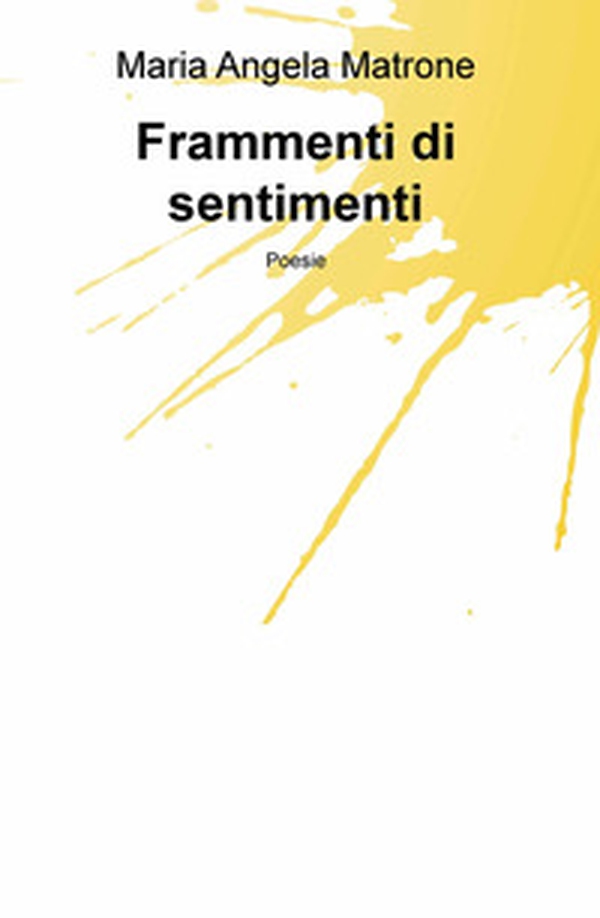 Frammenti di sentimenti - Librerie.coop Frammenti di sentimenti - Librerie.coop