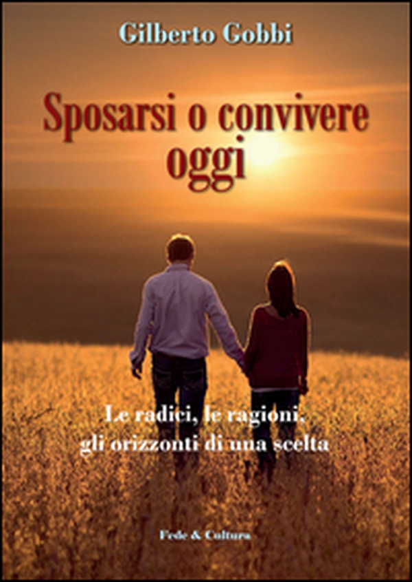 Sposarsi o convivere oggi. Le radici, le ragioni, gli orizzonti di una scelta - Librerie.coop Sposarsi o convivere oggi. Le radici, le ragioni, gli orizzonti di una scelta - Librerie.coop