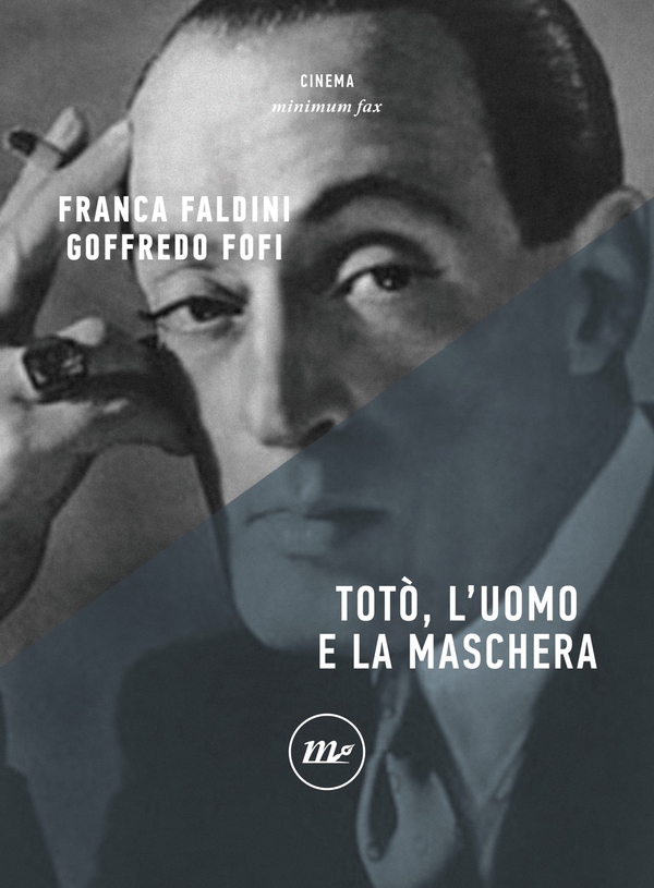 Totò, l'uomo e la maschera - Librerie.coop Totò, l'uomo e la maschera - Librerie.coop