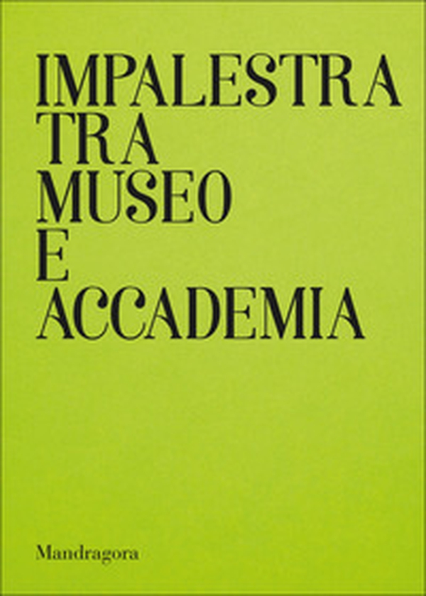 Impalestra tra Museo e Accademia. Catalogo della mostra (Firenze, 22 gennaio-5 febbraio 2025). Ediz. italiana e inglese - Librerie.coop Impalestra tra Museo e Accademia. Catalogo della mostra (Firenze, 22 gennaio-5 febbraio 2025). Ediz. italiana e inglese - Librerie.coop