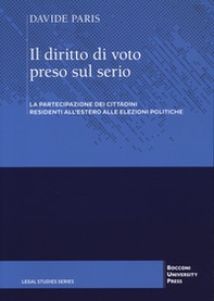 Il diritto di voto preso sul serio. La partecipazione dei cittadini residenti all'estero alle elezioni politiche - Librerie.coop