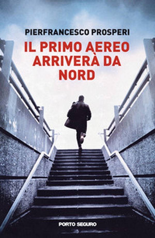 Il primo aereo arriverà da nord - Librerie.coop Il primo aereo arriverà da nord - Librerie.coop
