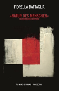 «Natur des menschen». Ein normativer Entwurf - Librerie.coop