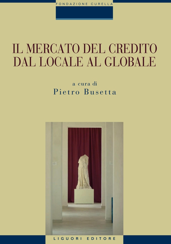 Il mercato del credito dal locale al globale - Librerie.coop Il mercato del credito dal locale al globale - Librerie.coop