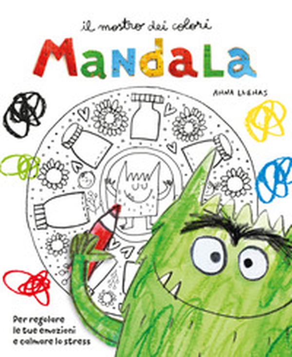 Il mostro dei colori Mandala. Per regolare le tue emozioni e calmare lo stress - Librerie.coop Il mostro dei colori Mandala. Per regolare le tue emozioni e calmare lo stress - Librerie.coop