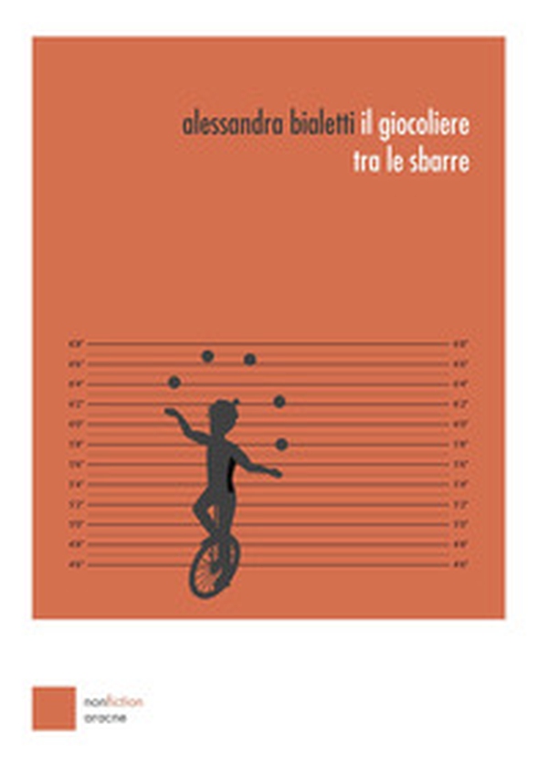 Il giocoliere tra le sbarre - Librerie.coop Il giocoliere tra le sbarre - Librerie.coop