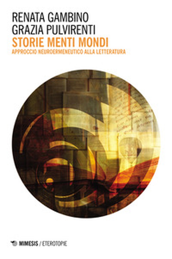 Storie menti mondi. Approccio neuroermeneutico alla letteratura - Librerie.coop Storie menti mondi. Approccio neuroermeneutico alla letteratura - Librerie.coop