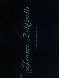 Franco Zeffirelli. L'opera completa - Librerie.coop