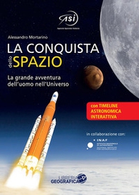 La conquista dello spazio. L'entusiasmante avventura dell'uomo nell'universo - Librerie.coop