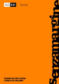 senzamargine. Passaggi nell'arte italiana a cavallo del millennio - Librerie.coop