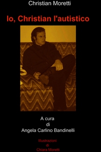 Io, Christian l’autistico - Librerie.coop