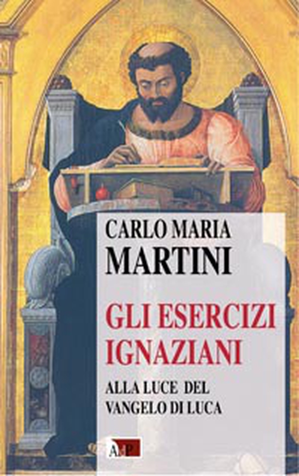 Gli esercizi ignaziani alla luce del Vangelo di Luca - Librerie.coop