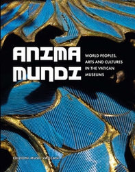 Anima Mundi World. Peoples, Arts and Cultures in the Vatican Museums - Librerie.coop