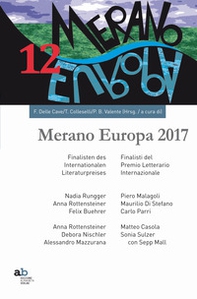 Merano Europa 2017. Finalisti del premio letterario internazionale-Finalisten des Internationalen Literaturpreises - Librerie.coop