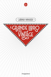 Il grande libro del vintage - Librerie.coop Il grande libro del vintage - Librerie.coop