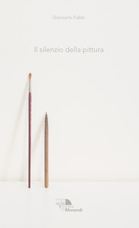 Il silenzio della pittura. Giancarlo Fabbi - Librerie.coop