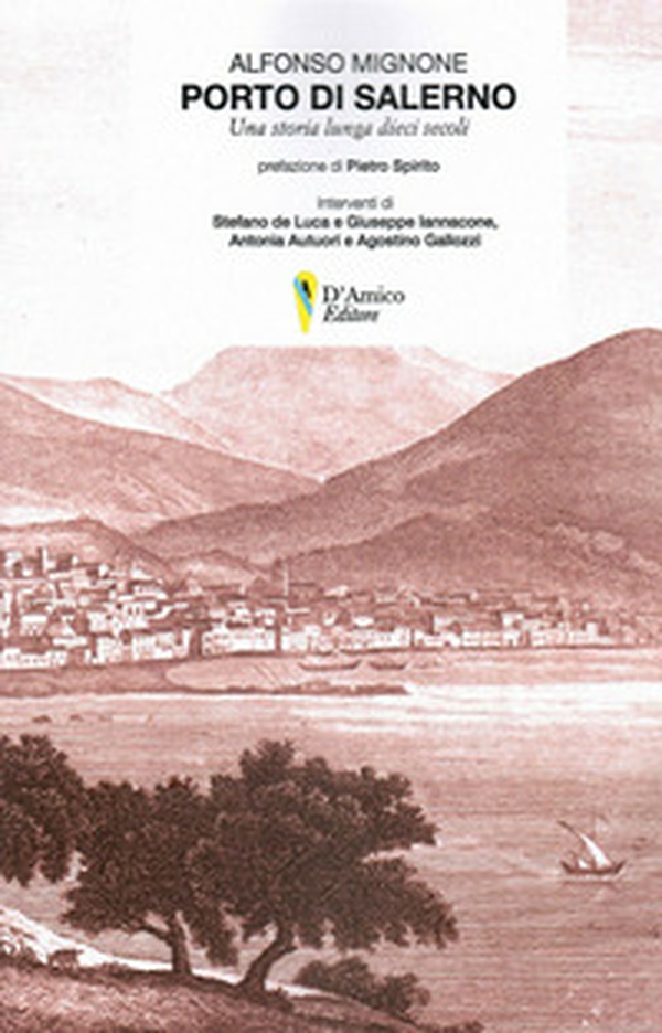 Porto di Salerno. Una storia lunga dieci secoli - Librerie.coop