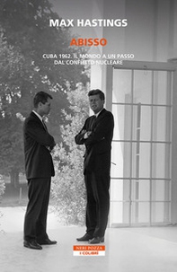 Abisso. Cuba 1962. Il mondo a un passo dal conflitto nucleare - Librerie.coop Abisso. Cuba 1962. Il mondo a un passo dal conflitto nucleare - Librerie.coop