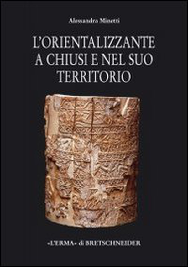 Il periodo orientalizzante a Chiusi e nel suo territorio - Librerie.coop