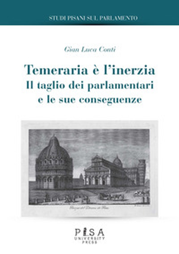 Temeraria è l'inerzia. Il taglio dei parlamentari e le sue conseguenze - Librerie.coop Temeraria è l'inerzia. Il taglio dei parlamentari e le sue conseguenze - Librerie.coop