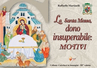 La Santa Messa, dono insuperabile: motivi - Librerie.coop