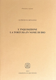 L'inquisizione. La tortura in nome di Dio - Librerie.coop