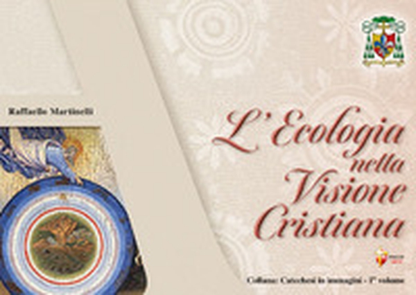L'ecologia nella visione cristiana - Librerie.coop L'ecologia nella visione cristiana - Librerie.coop