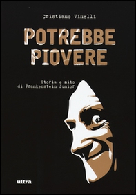 Potrebbe piovere. Storia e mito di Frankenstein Junior - Librerie.coop