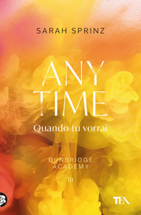 Anytime. Quando tu vorrai. Dunbridge Academy - Librerie.coop Anytime. Quando tu vorrai. Dunbridge Academy - Librerie.coop
