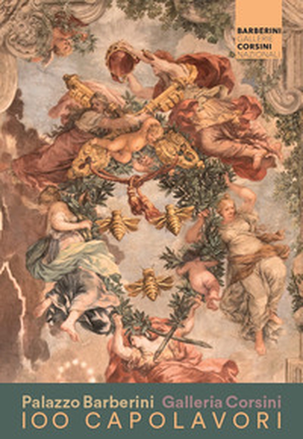 100 capolavori delle Gallerie Nazionali Barberini e Corsini - Librerie.coop 100 capolavori delle Gallerie Nazionali Barberini e Corsini - Librerie.coop