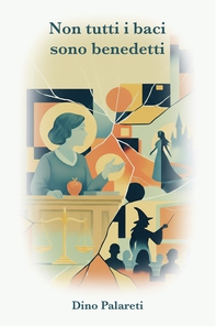 Non tutti i baci sono benedetti - Librerie.coop