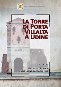 La Torre di Porta Villalta a Udine - Librerie.coop