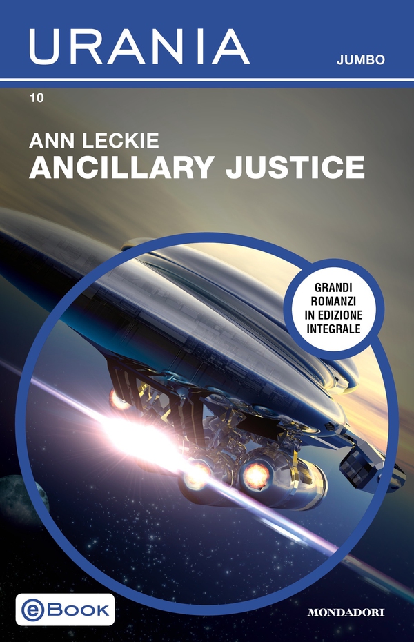 Ancillary Justice (Urania Jumbo) - Librerie.coop Ancillary Justice (Urania Jumbo) - Librerie.coop