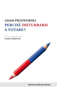 Perché disturbarsi a votare? - Librerie.coop Perché disturbarsi a votare? - Librerie.coop