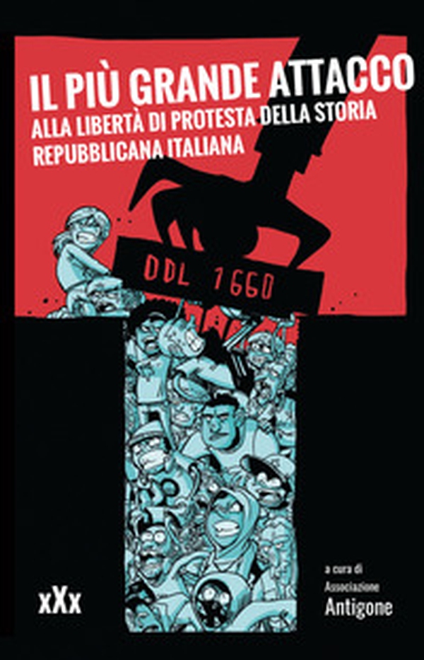 Il più grande attacco alla libertà di protesta della storia repubblicana italiana - Librerie.coop Il più grande attacco alla libertà di protesta della storia repubblicana italiana - Librerie.coop