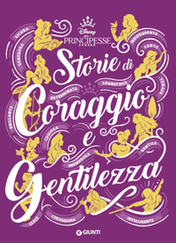 Storie di coraggio e gentilezza. Disney, Noi principesse sempre - Librerie.coop Storie di coraggio e gentilezza. Disney, Noi principesse sempre - Librerie.coop
