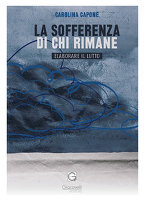 La sofferenza di chi rimane. Elaborare il lutto - Librerie.coop La sofferenza di chi rimane. Elaborare il lutto - Librerie.coop