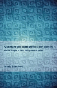 Quantum Era: crittografia e altri demoni - Librerie.coop