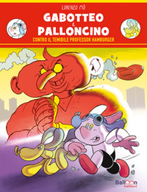 Gabotteo & Palloncino contro il temibile professor Hamburger - Librerie.coop Gabotteo & Palloncino contro il temibile professor Hamburger - Librerie.coop