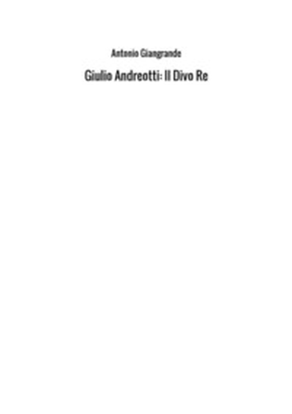 Giulio Andreotti: il divo re - Librerie.coop Giulio Andreotti: il divo re - Librerie.coop