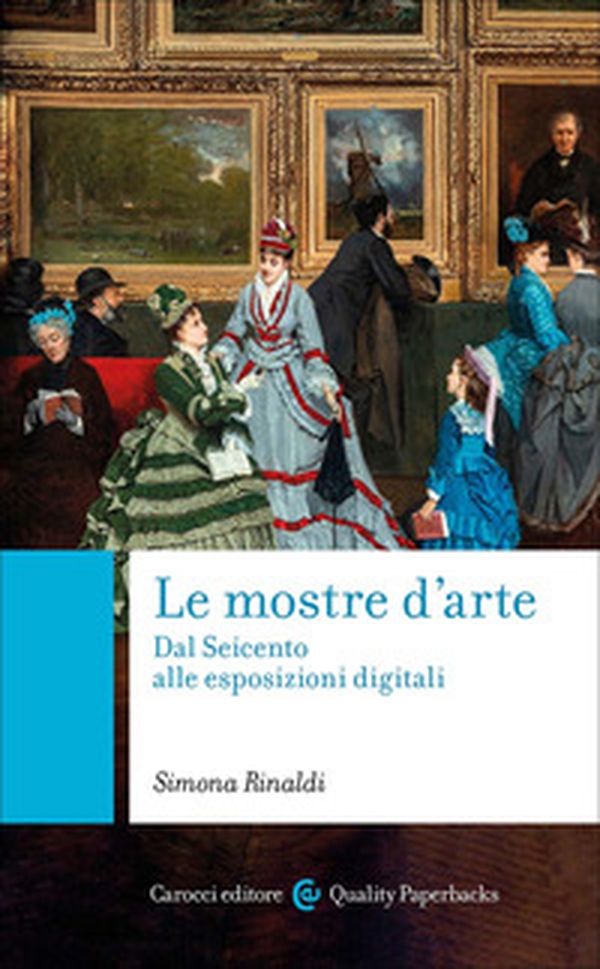 Le mostre d'arte. Dal Seicento alle esposizioni digitali - Librerie.coop Le mostre d'arte. Dal Seicento alle esposizioni digitali - Librerie.coop