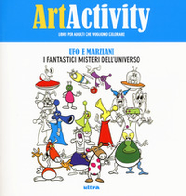 Art activity. Ufo e marziani. I fantastici misteri dell'universo - Librerie.coop Art activity. Ufo e marziani. I fantastici misteri dell'universo - Librerie.coop