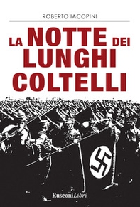 La notte dei lunghi coltelli - Librerie.coop La notte dei lunghi coltelli - Librerie.coop