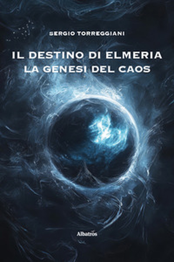 Il destino di Elmeria. La genesi del caos - Librerie.coop Il destino di Elmeria. La genesi del caos - Librerie.coop