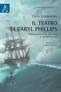 Il teatro di Caryl Phillis. Transnazionalità, identità e appartenenza - Librerie.coop