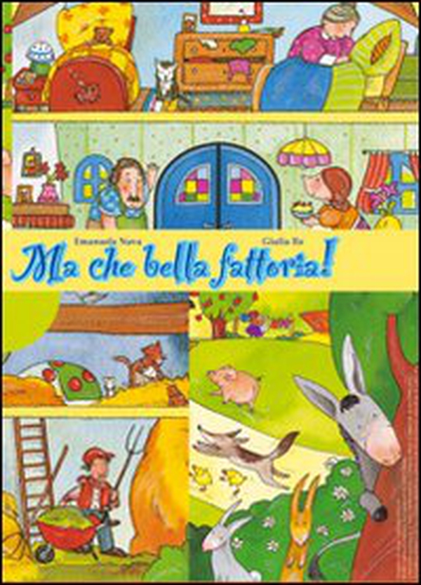 Ma che bella fattoria! Storia di capra, asino, oca, mucca, cane lupo e di Leo bambino - Librerie.coop Ma che bella fattoria! Storia di capra, asino, oca, mucca, cane lupo e di Leo bambino - Librerie.coop