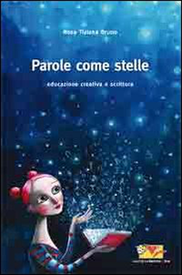 Parole come stelle. Educazione e scrittura creativa - Librerie.coop Parole come stelle. Educazione e scrittura creativa - Librerie.coop