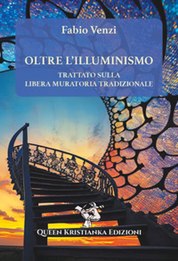 Oltre l'Illuminismo. Trattato sulla Libera Muratoria tradizionale - Librerie.coop Oltre l'Illuminismo. Trattato sulla Libera Muratoria tradizionale - Librerie.coop