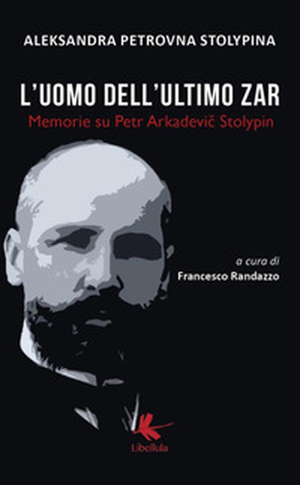 L'uomo dell'ultimo zar. Memorie su Petr Arkadevic Stolypin - Librerie.coop L'uomo dell'ultimo zar. Memorie su Petr Arkadevic Stolypin - Librerie.coop